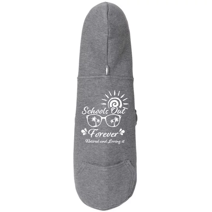 Schools Out Forever Retired & Loving It Doggie 3-End Fleece Hoodie