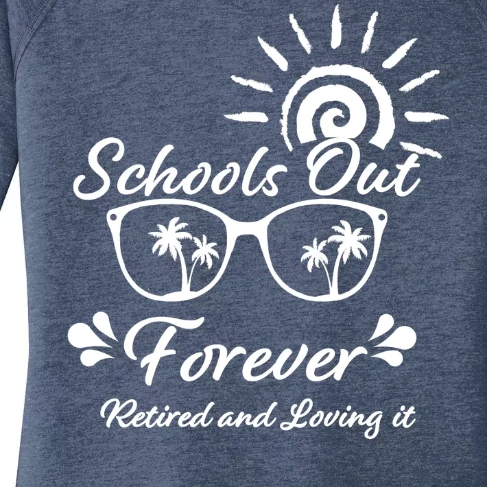 Schools Out Forever Retired & Loving It Women's Perfect Tri Tunic Long Sleeve Shirt