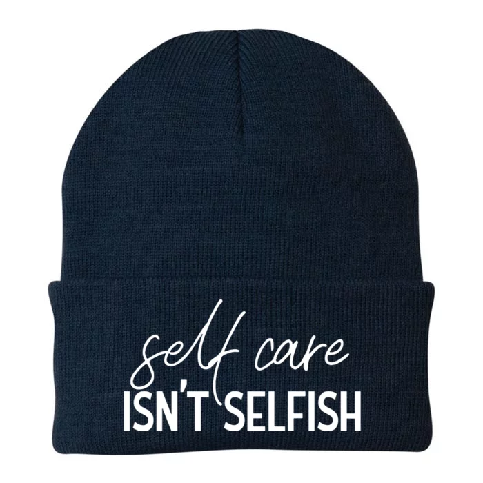 Self Care Isnt Selfish Inspirational Funny Novelty Knit Cap Winter Beanie