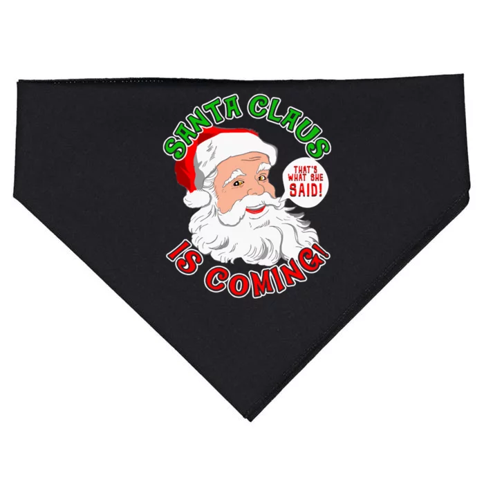 Santa Claus Is Coming ThatS What She Said Gift USA-Made Doggie Bandana