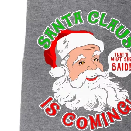 Santa Claus Is Coming ThatS What She Said Gift Doggie 3-End Fleece Hoodie