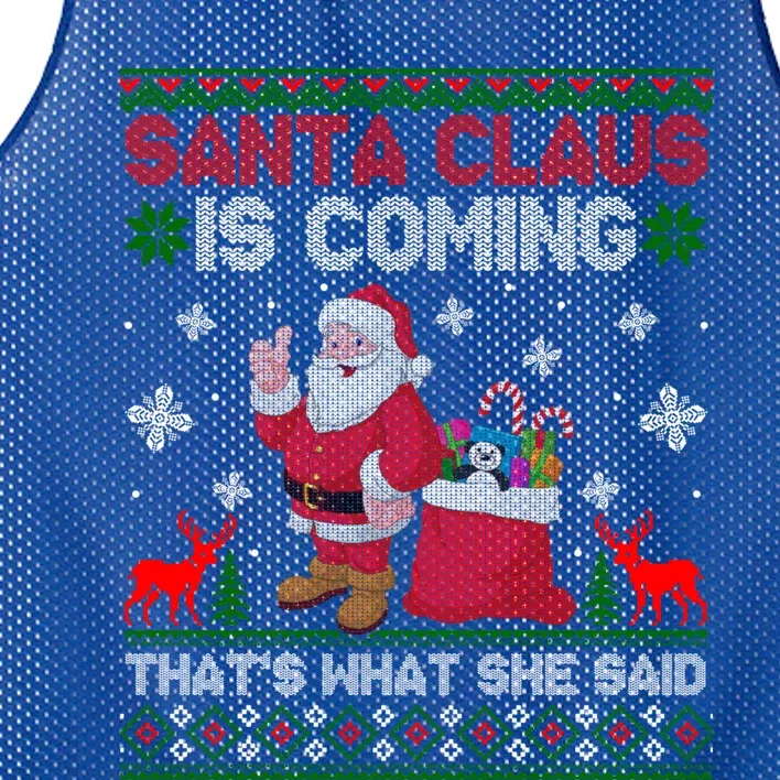 Santa Claus Is Coming ThatS What She Said Ugly Christmas Gift Mesh Reversible Basketball Jersey Tank