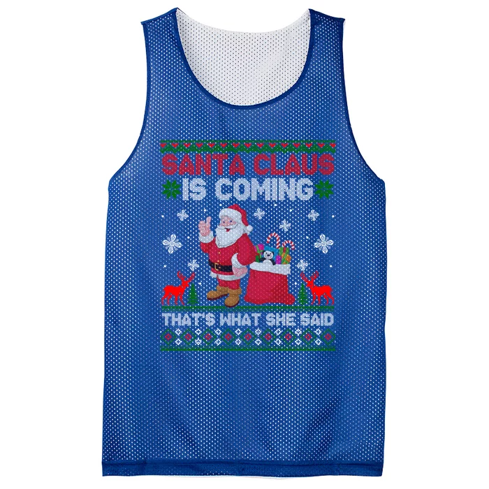 Santa Claus Is Coming ThatS What She Said Ugly Christmas Gift Mesh Reversible Basketball Jersey Tank