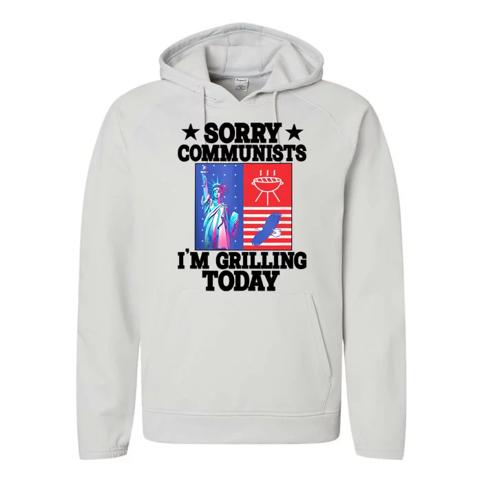 Sorry Communists IM Grilling Today Performance Fleece Hoodie