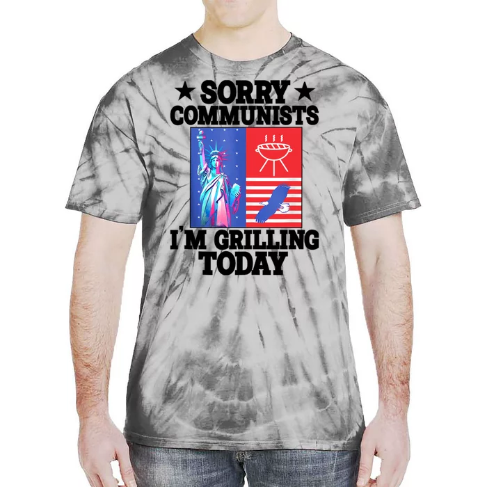 Sorry Communists IM Grilling Today Tie-Dye T-Shirt