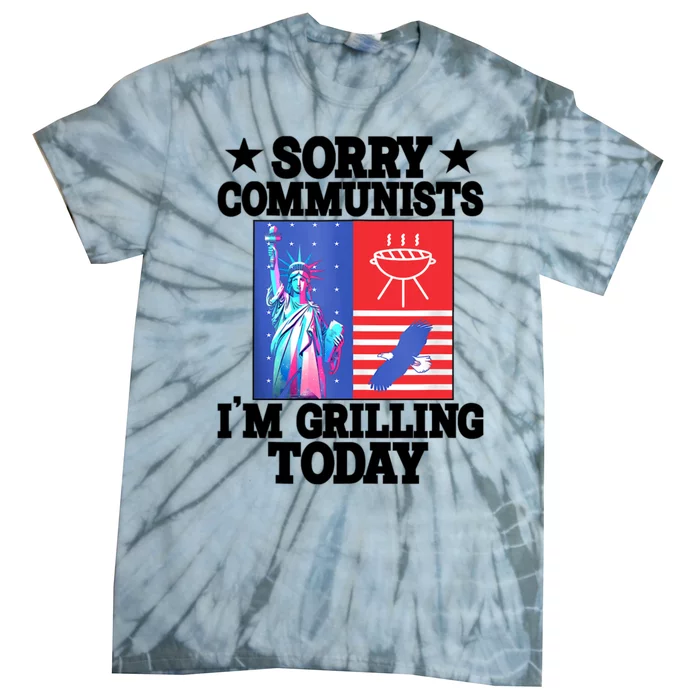 Sorry Communists IM Grilling Today Tie-Dye T-Shirt