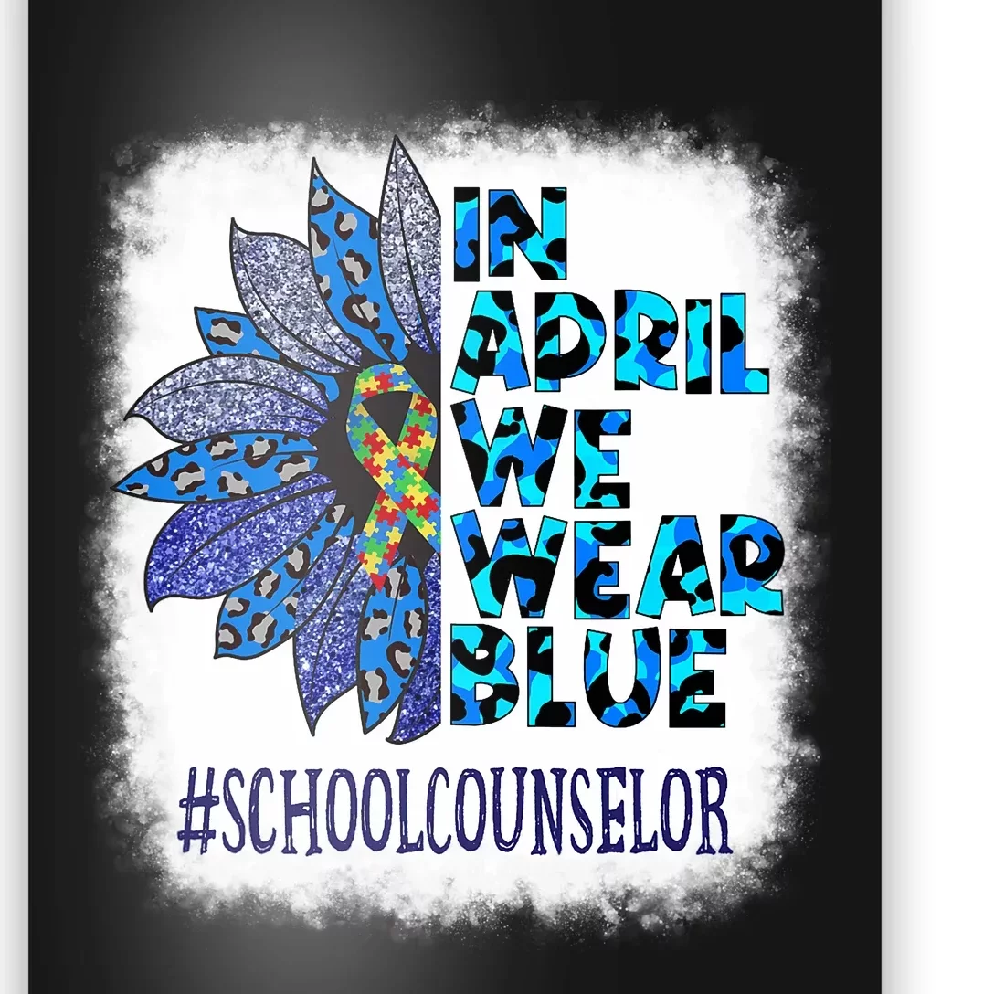 School Counselor In April We Wear Blue Autism Awareness Poster