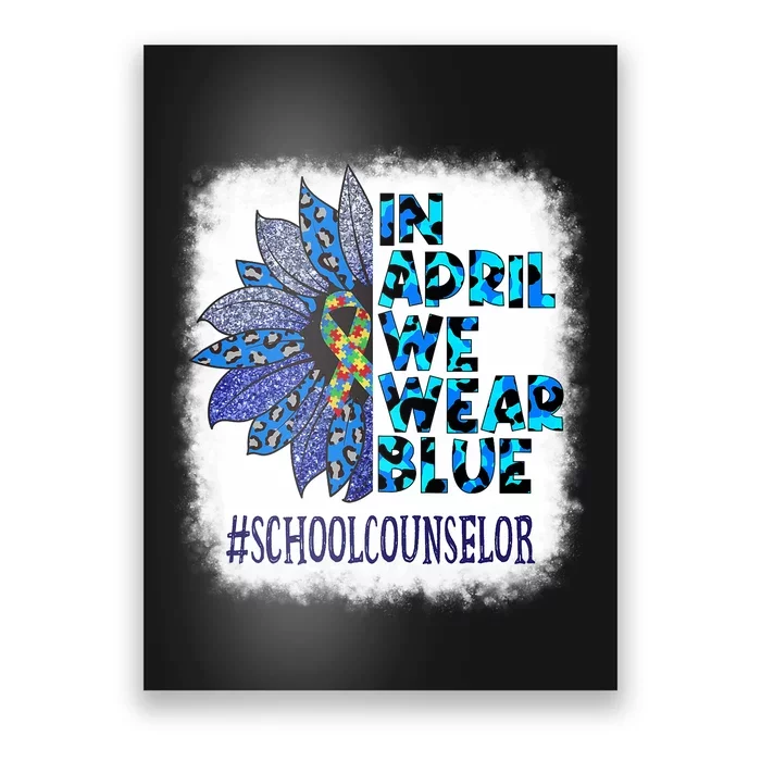 School Counselor In April We Wear Blue Autism Awareness Poster