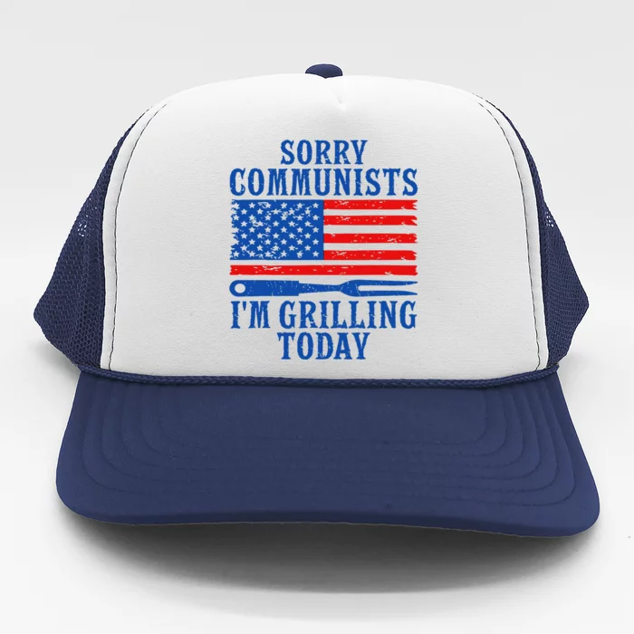 Sorry Communists IM Grilling Today Trucker Hat