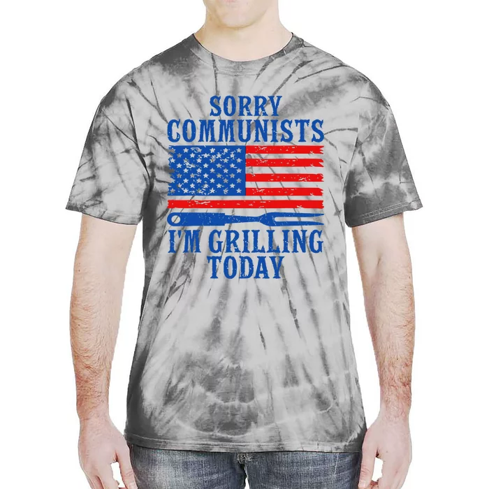 Sorry Communists IM Grilling Today Tie-Dye T-Shirt