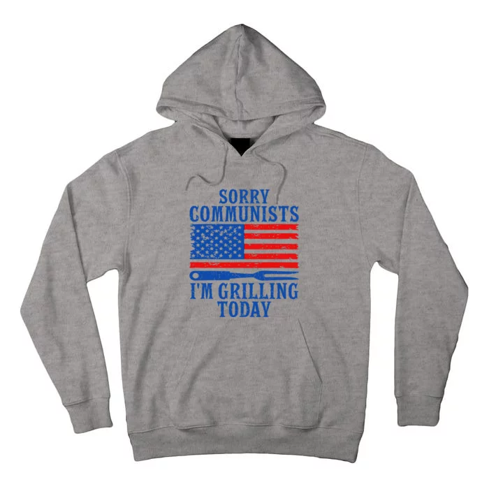 Sorry Communists IM Grilling Today Tall Hoodie