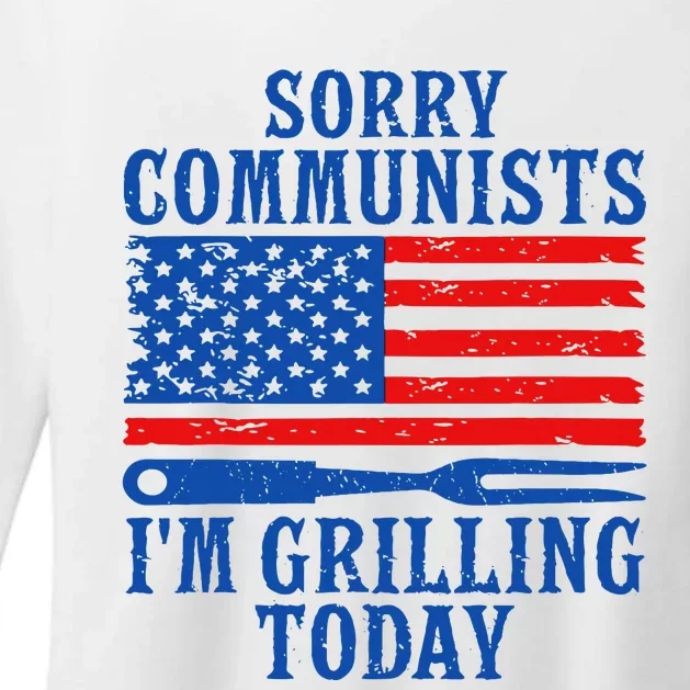 Sorry Communists IM Grilling Today Womens CVC Long Sleeve Shirt