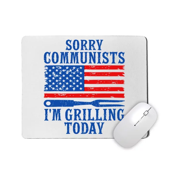 Sorry Communists IM Grilling Today Mousepad