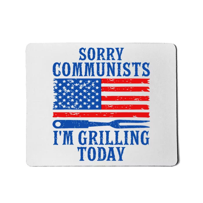 Sorry Communists IM Grilling Today Mousepad