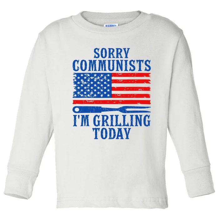 Sorry Communists IM Grilling Today Toddler Long Sleeve Shirt