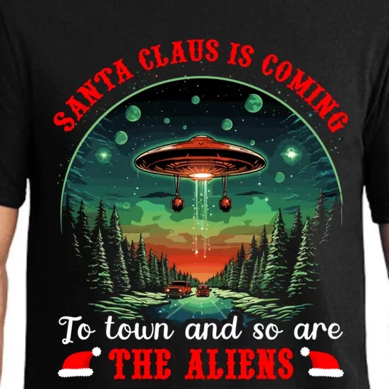 Santa Claus Is Coming To Town And So Are The Aliens Meaningful Gift Pajama Set