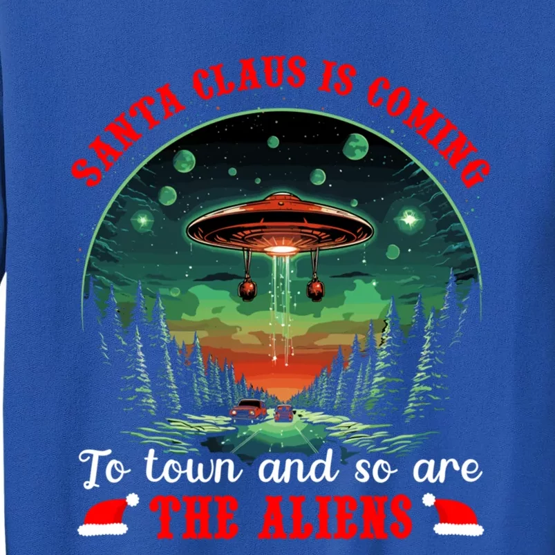 Santa Claus Is Coming To Town And So Are The Aliens Meaningful Gift Sweatshirt