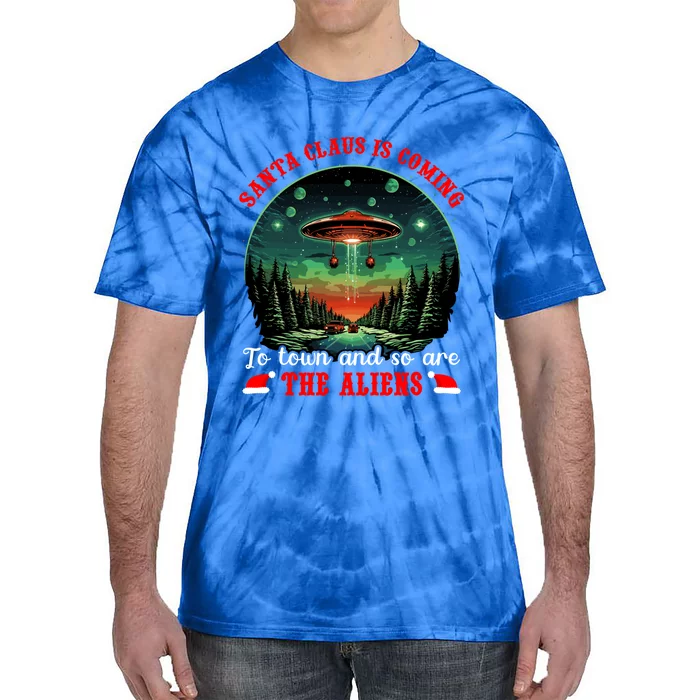 Santa Claus Is Coming To Town And So Are The Aliens Gift Tie-Dye T-Shirt