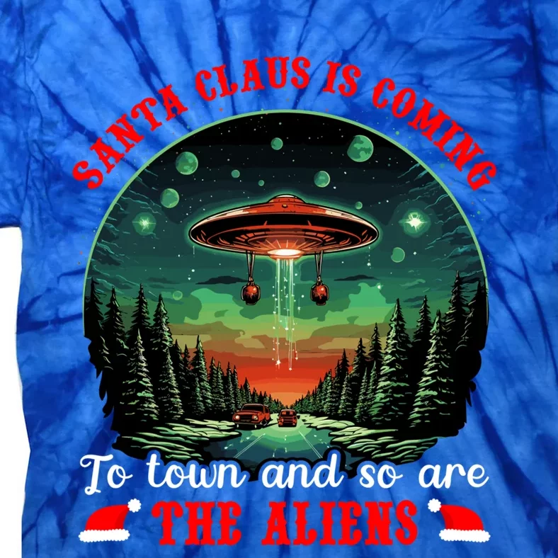 Santa Claus Is Coming To Town And So Are The Aliens Gift Tie-Dye T-Shirt