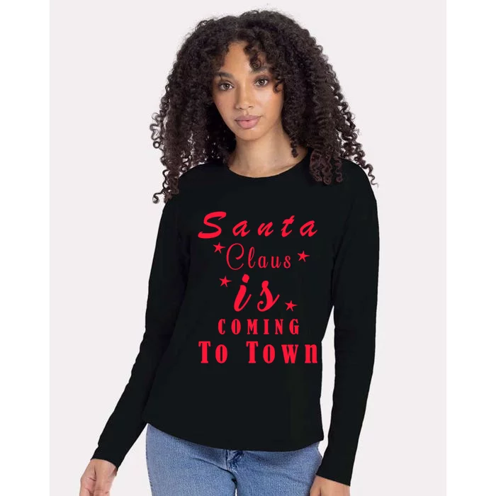 Santa Claus Is Coming To Town Christmas Celebration Gift Womens Cotton Relaxed Long Sleeve T-Shirt