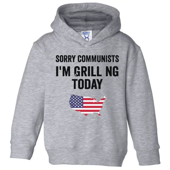 Sorry Communists IM Grilling Today Toddler Hoodie