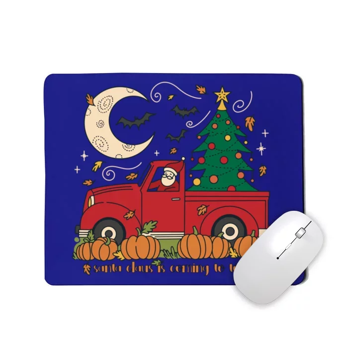 Santa Claus Is Coming To Town Christmas Meaningful Gift Mousepad