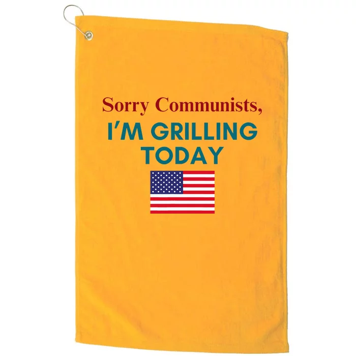 Sorry Communists IM Grilling Today Platinum Collection Golf Towel