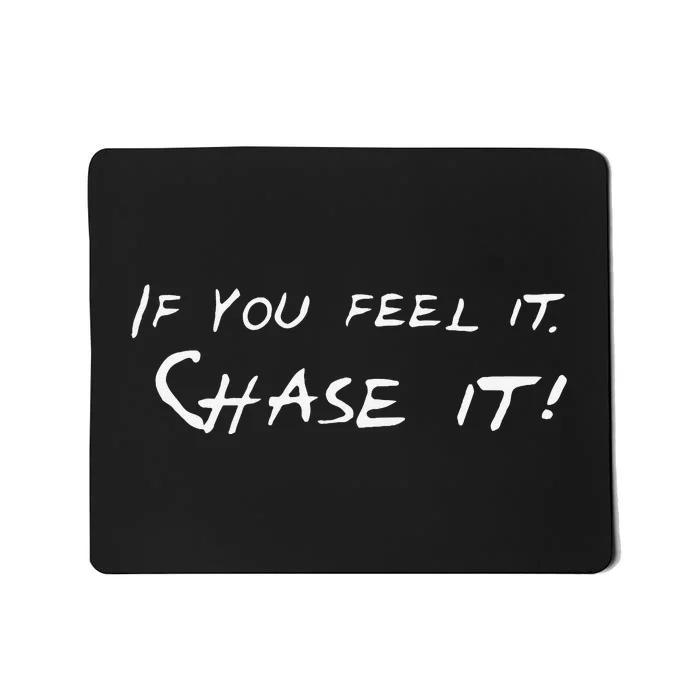 Storm Chasers If You Feel It Chase It Mousepad