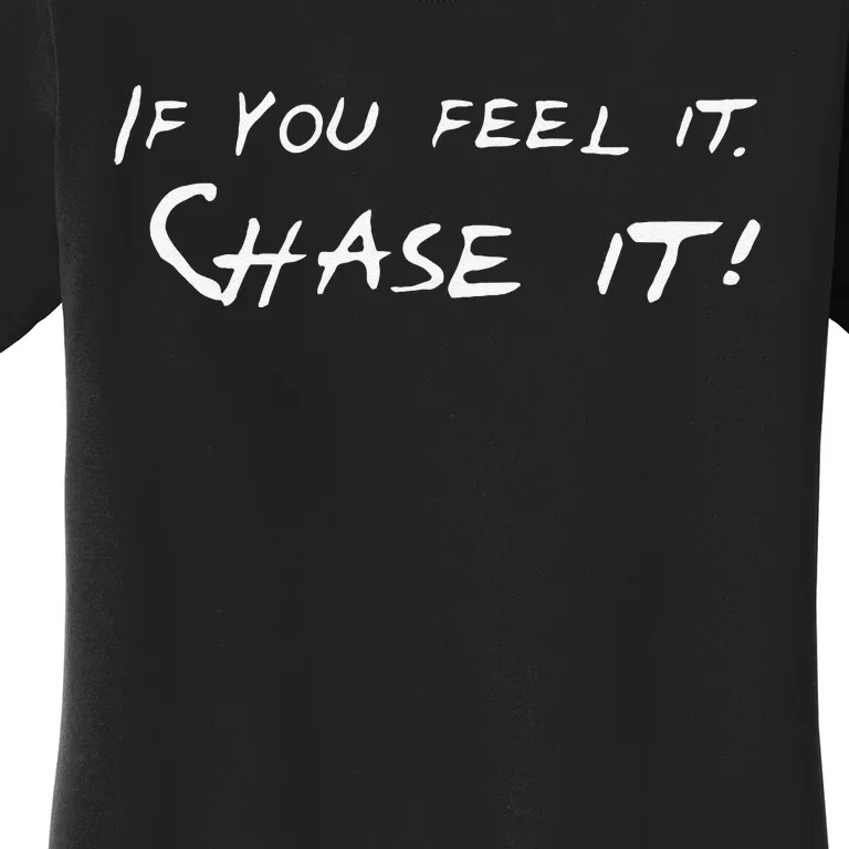 Storm Chasers If You Feel It Chase It Women's T-Shirt