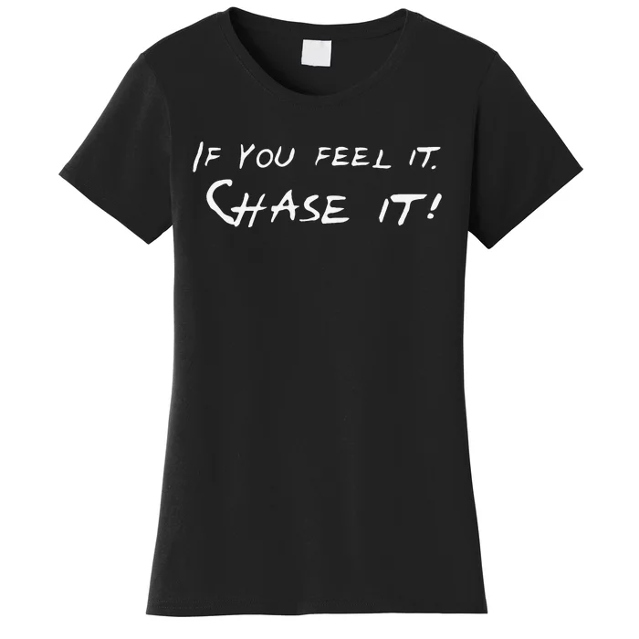 Storm Chasers If You Feel It Chase It Women's T-Shirt