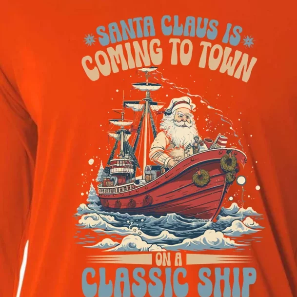 Santa Claus Is Coming To Town Classic Ship Sailing Lover Gift Cooling Performance Long Sleeve Crew