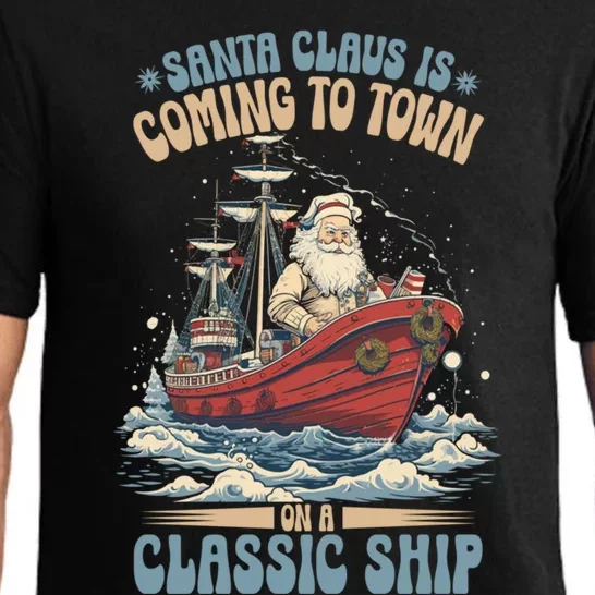 Santa Claus Is Coming To Town Classic Ship Sailing Lover Gift Pajama Set