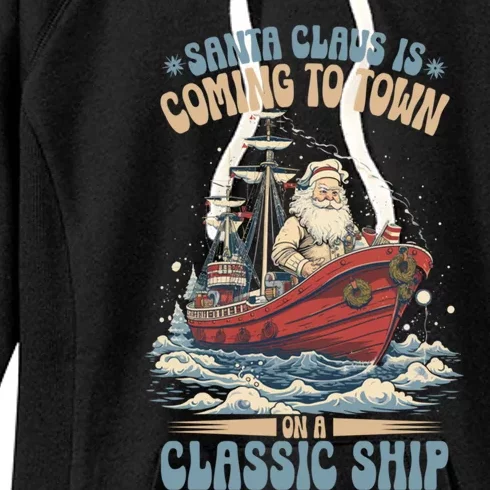 Santa Claus Is Coming To Town Classic Ship Sailing Lover Gift Women's Fleece Hoodie