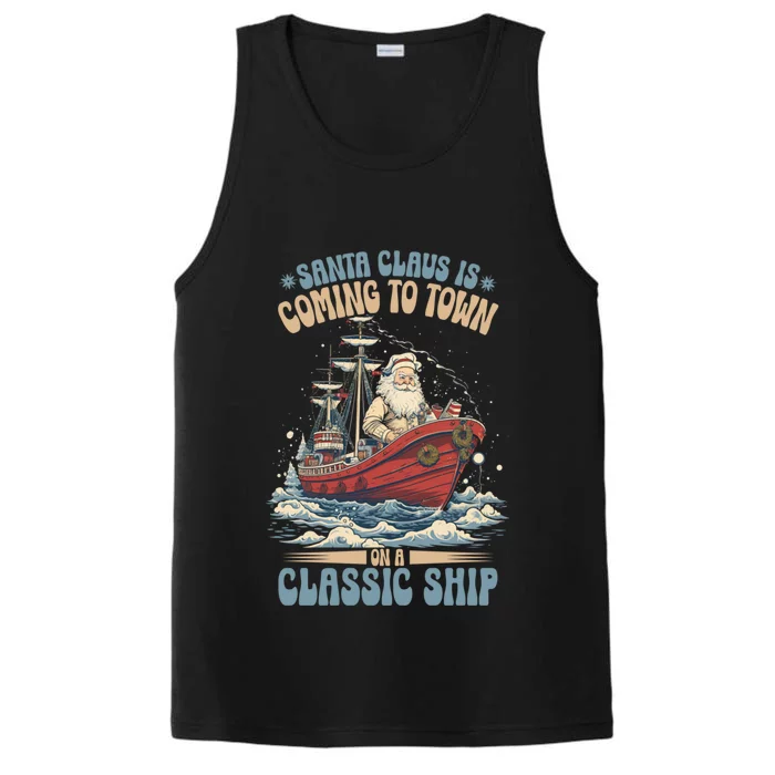 Santa Claus Is Coming To Town Classic Ship Sailing Lover Gift Performance Tank