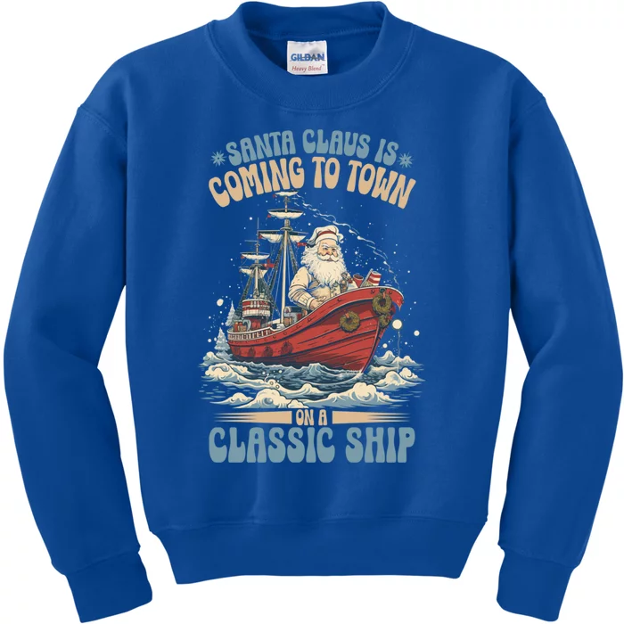 Santa Claus Is Coming To Town Classic Ship Sailing Lover Gift Kids Sweatshirt