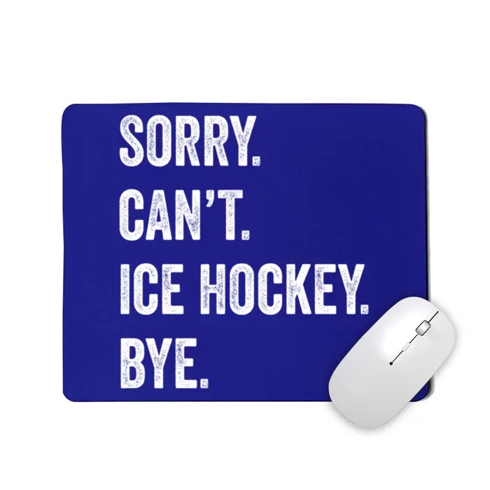 Sorry Cant Ice Hockey Bye Retro Ice Hockey Lovers Sport Fan Great Gift Mousepad