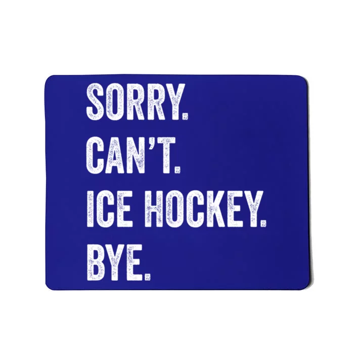 Sorry Cant Ice Hockey Bye Retro Ice Hockey Lovers Sport Fan Great Gift Mousepad