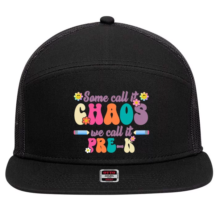 Some Call It Chaos We Call It Pre K 7 Panel Mesh Trucker Snapback Hat