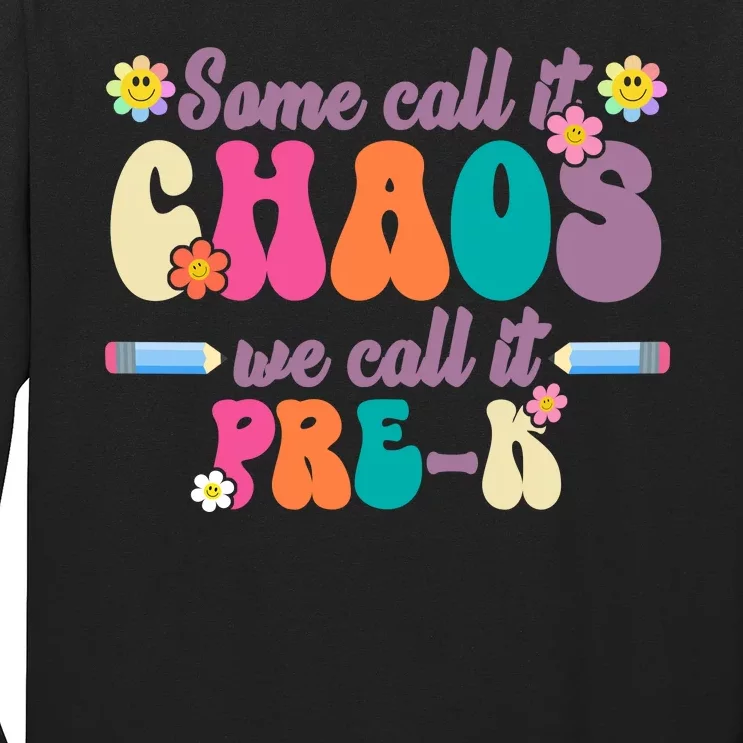 Some Call It Chaos We Call It Pre K Long Sleeve Shirt