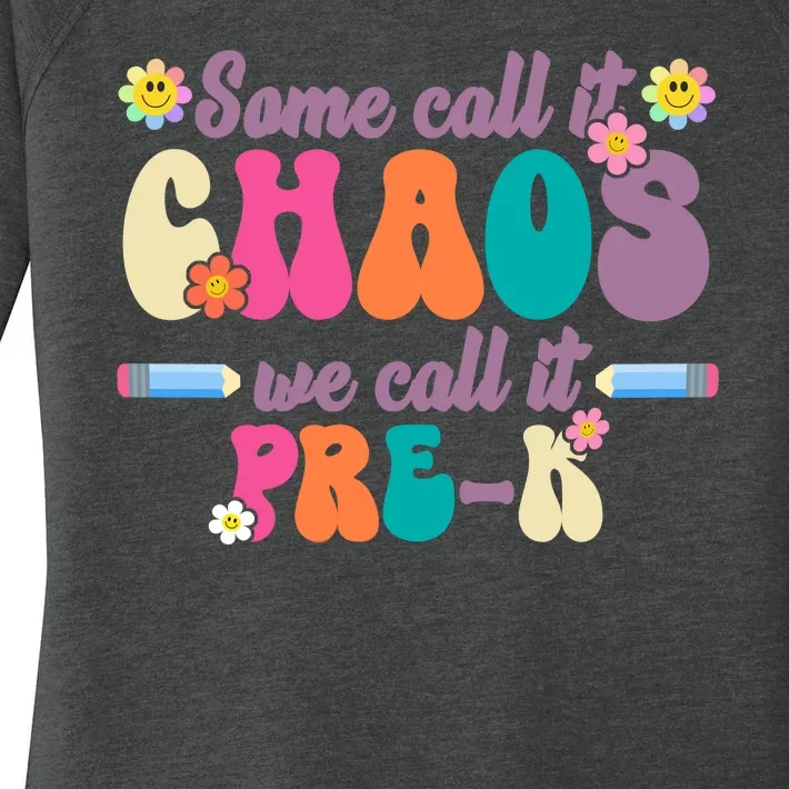 Some Call It Chaos We Call It Pre K Women's Perfect Tri Tunic Long Sleeve Shirt