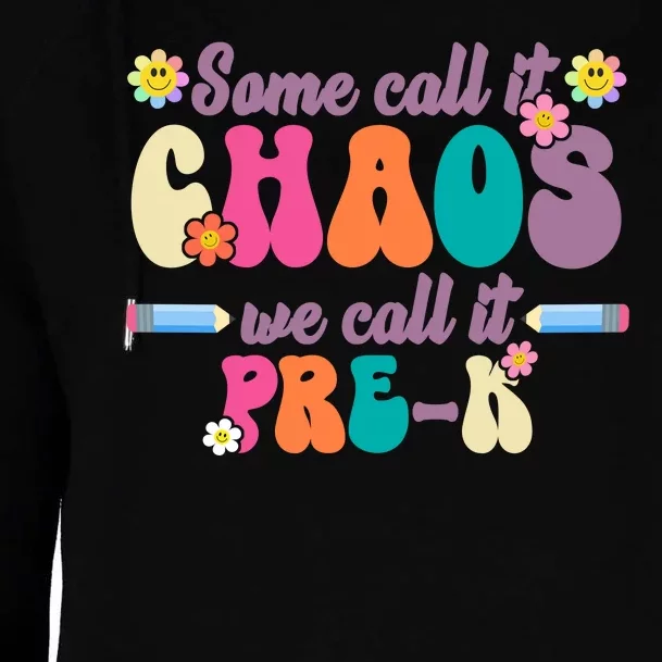 Some Call It Chaos We Call It Pre K Womens Funnel Neck Pullover Hood