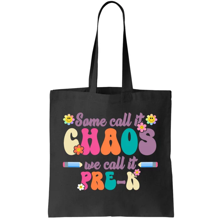 Some Call It Chaos We Call It Pre K Tote Bag