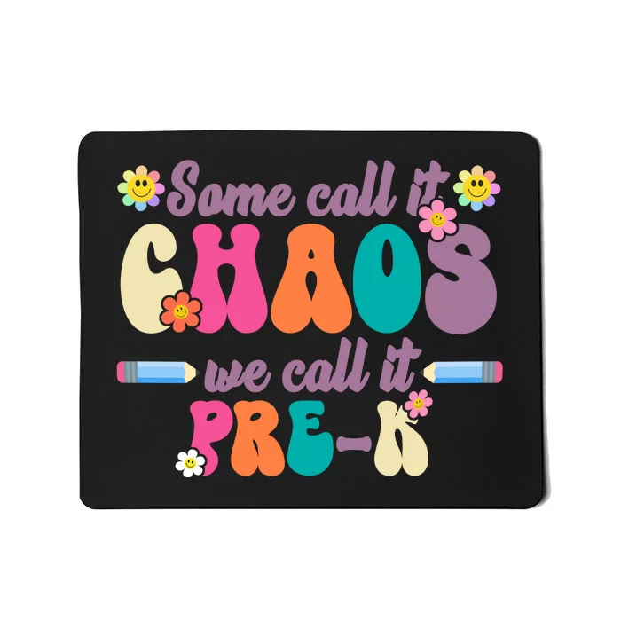 Some Call It Chaos We Call It Pre K Mousepad