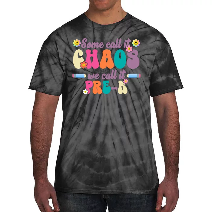 Some Call It Chaos We Call It Pre K Tie-Dye T-Shirt