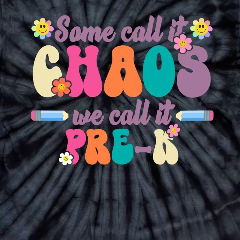 Some Call It Chaos We Call It Pre K Tie-Dye T-Shirt