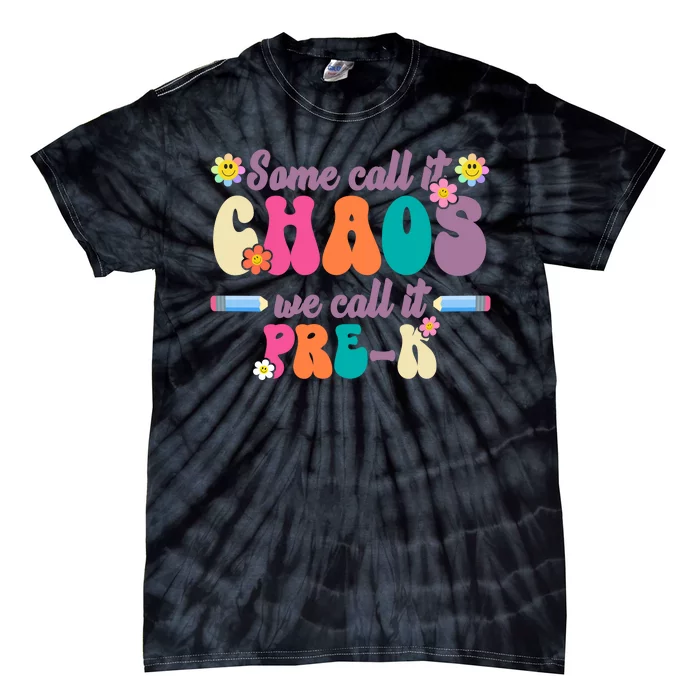 Some Call It Chaos We Call It Pre K Tie-Dye T-Shirt