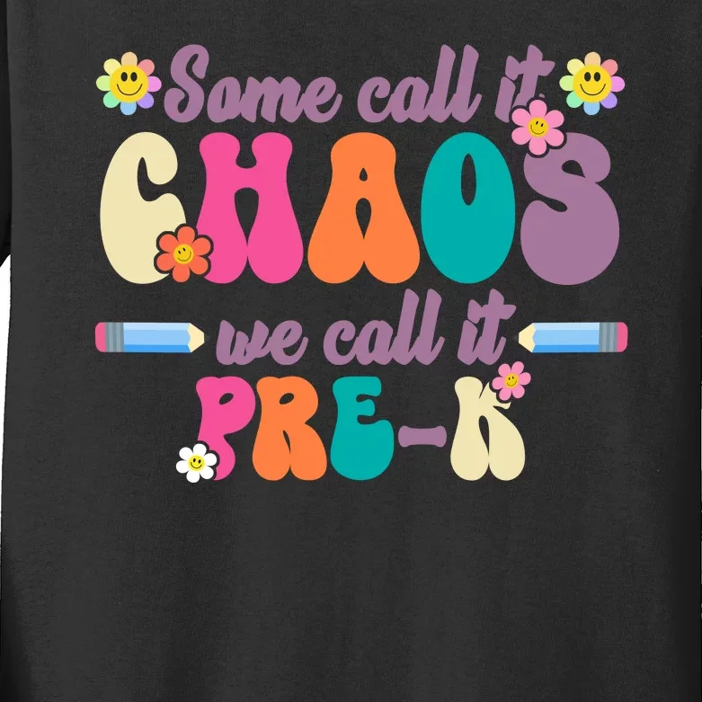 Some Call It Chaos We Call It Pre K Kids Long Sleeve Shirt