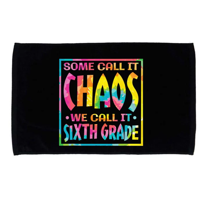 Some Call It Chaos We Call It Sixth Grade 6th Grade teacher Microfiber Hand Towel