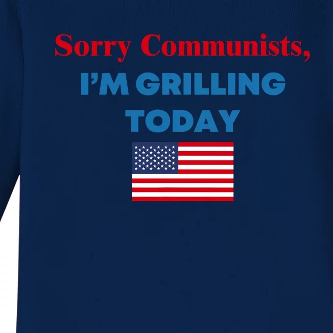 Sorry Communists IM Grilling Today Baby Long Sleeve Bodysuit