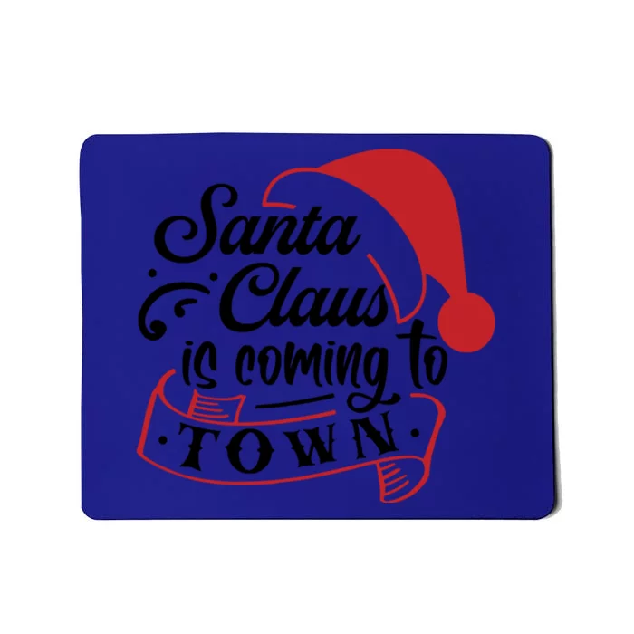 Santa Claus Is Coming To Town Santa Hat Design Gift Mousepad